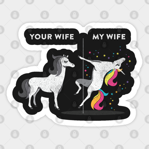 Your Wife vs My Wife Unicorn - Unicorn